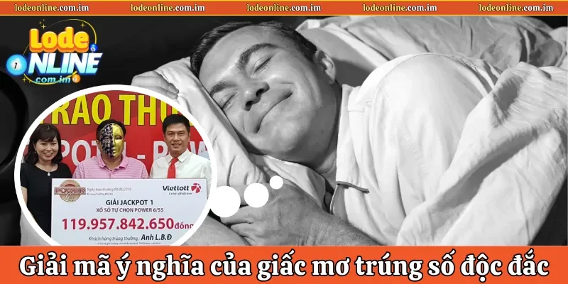 Giải mã ý nghĩa của giấc mơ trúng số độc đắc