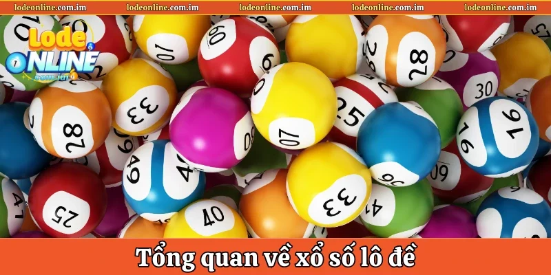 Tổng quan về xổ số lô đề