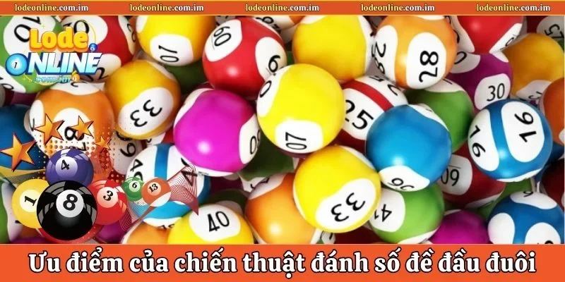 Ưu điểm của chiến thuật đánh số đề đầu đuôi